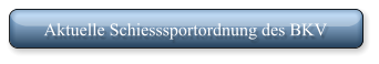 Aktuelle Schiesssportordnung des BKV