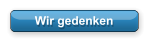 Wir gedenken